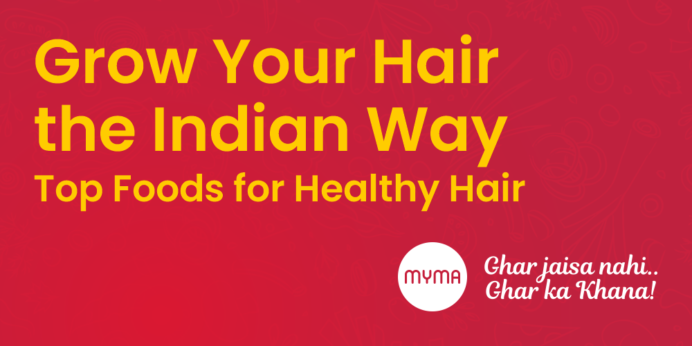 Grow-Your-Hair-the-Indian-Way...Top-Foods-for-Healthy-Hair-myma