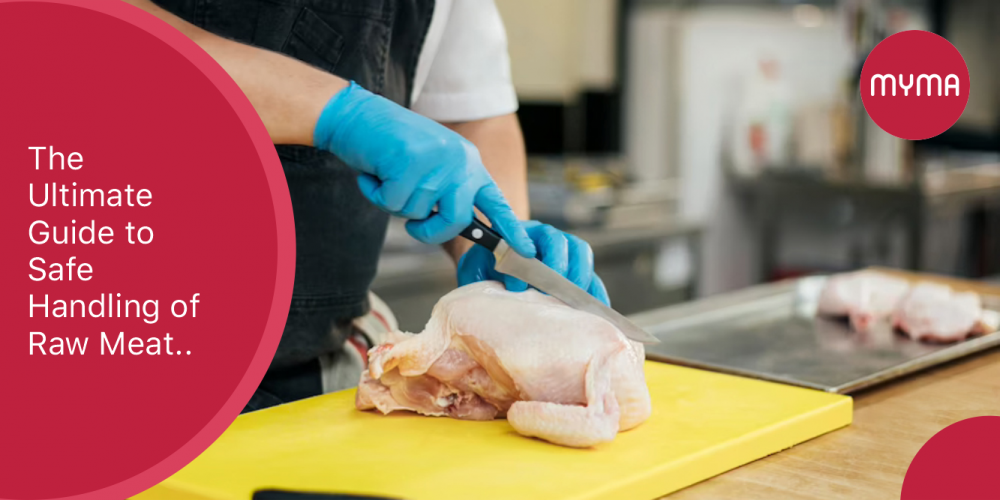 The Ultimate Guide to Safe Handling of Raw Meat Myma