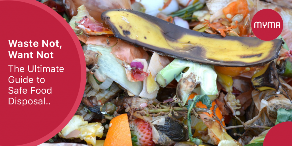 “Waste Not, Want Not: The Ultimate Guide to Safe Food Disposal” – Myma