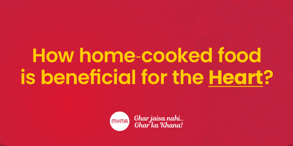 Indian home-cooked food benefits for healthy heart on Myma app