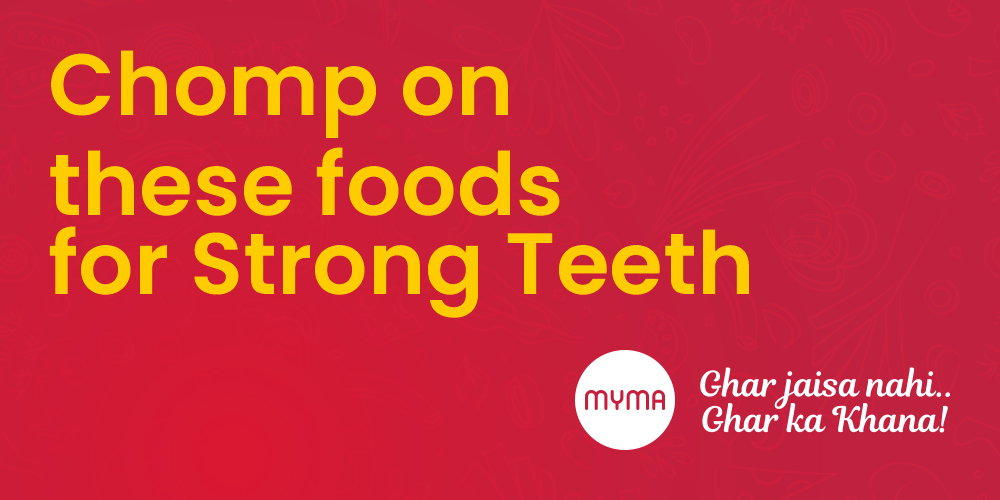 Chomp-on-these-foods-for-Strong-Teeth-myma