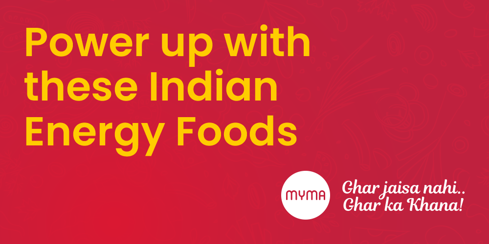 Power-up-with-these-Indian-Energy-Foods-myma